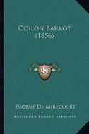 Odilon Barrot (1856) di Eugene De Mirecourt edito da Kessinger Publishing