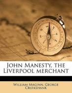 John Manesty, The Liverpool Merchant di William Maginn edito da Nabu Press