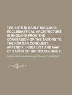 The Arts in Early England Volume 2 di Gerard Baldwin Brown edito da Rarebooksclub.com