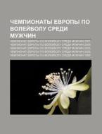 Chempionaty Yevropy Po Volyei Bolu Sredi di Istochnik Wikipedia edito da Books LLC, Wiki Series