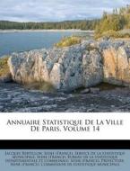 Annuaire Statistique De La Ville De Paris, Volume 14 di Jacques Bertillon edito da Nabu Press
