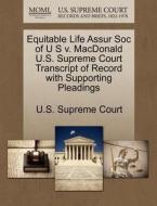 Equitable Life Assur Soc Of U S V. Macdonald U.s. Supreme Court Transcript Of Record With Supporting Pleadings edito da Gale, U.s. Supreme Court Records