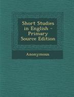 Short Studies in English di Anonymous edito da Nabu Press
