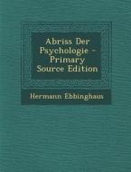 Abriss Der Psychologie di Hermann Ebbinghaus edito da Nabu Press