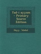 Yad-I Ayyam di Hayy 'Abdul edito da Nabu Press