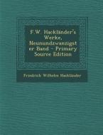 F.W. Hacklander's Werke, Neunundzwanzigster Band - Primary Source Edition di Friedrich Wilhelm Hacklander edito da Nabu Press