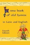 A New Book of Old Hymns di Veronica Brandt edito da Lulu.com