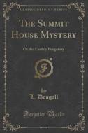The Summit House Mystery di L Dougall edito da Forgotten Books