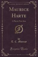 Maurice Harte di T C Murray edito da Forgotten Books