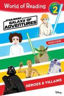 Star Wars Galaxy of Adventures: Heroes & Villains di Lucasfilm Press edito da DISNEY PR