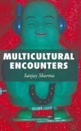 Multicultural Encounters di Sanjay Sharma edito da Palgrave Macmillan
