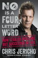 No Is a Four-Letter Word di Chris Jericho edito da Orion Publishing Co