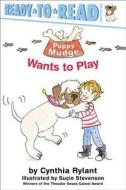Puppy Mudge Wants to Play di Cynthia Rylant edito da ALADDIN