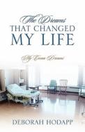 The Dreams That Changed My Life di Deborah Hodapp edito da Outskirts Press