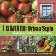 I Garden - Urban Style di Reggie Solomon edito da F&w Publications Inc