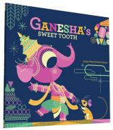 Ganesha's Sweet Tooth di Sanjay Patel edito da Chronicle Books