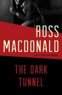 The Dark Tunnel di Ross Macdonald edito da MYSTERIOUS PR.COM/OPEN ROAD