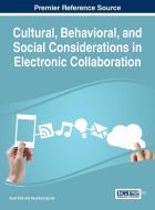 Cultural, Behavioral, and Social Considerations in Electronic Collaboration di Ayse Kok, Hyunkyung Lee edito da Business Science Reference