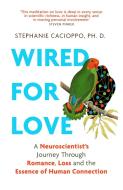 Wired For Love di STEPHANIE CACIOPPO edito da Little Brown Paperbacks (a&c)