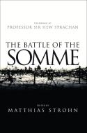 The Battle of the Somme di Matthias Strohn edito da Bloomsbury Publishing PLC