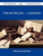 The Satyricon ? Complete - The Original Classic Edition edito da Tebbo