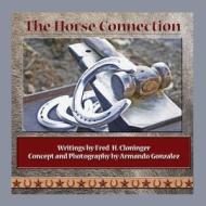 The Horse Connection di Fred H. Cloninger edito da Createspace