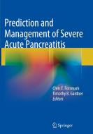 Prediction and Management of Severe Acute Pancreatitis edito da Springer New York