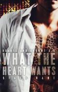 What the Heart Wants di Staci Hart edito da Createspace