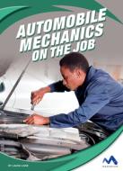 Automobile Mechanics on the Job di Laura Lane edito da MOMENTUM
