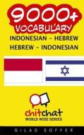9000+ Indonesian - Hebrew Hebrew - Indonesian Vocabulary di Gilad Soffer edito da Createspace
