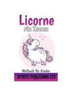 Licorne Fur Kinder: Malbuch Fur Kinder di Spudtc Publishing Ltd edito da Createspace