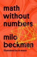 Math Without Numbers di Milo Beckman edito da DUTTON BOOKS