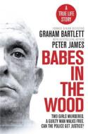 Babes In The Wood di Graham Bartlett edito da Pan Macmillan