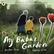 My Baba's Garden di Jordan Scott edito da Walker Books Ltd