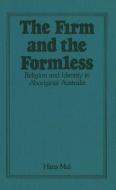 The Firm And The Formless di Hans Mol edito da Wilfrid Laurier University Press