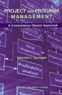Project and Program Management: A Competency-Based Approach di Mitchell L. Springer edito da PURDUE UNIV PR