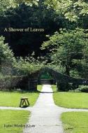 A Shower Of Leaves di Worden-Klym Isabel Worden-Klym edito da Authorhouse