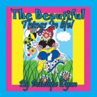 The Beautiful Things In Life! di Dyan Penelope Dyan edito da Bellissima Publishing