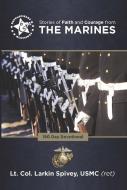 Stories of Faith and Courage from the Marines di Larkin Spivey edito da AMG PUBL