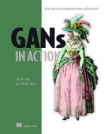 GANs in Action di Jakub Langr, Vladimir Bok edito da Manning Publications