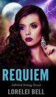 Requiem Sabrina Strong Series Book 6 di LORELEI BELL edito da Lightning Source Uk Ltd