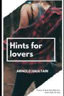Hints for Lovers di Arnold Haultain edito da INDEPENDENTLY PUBLISHED