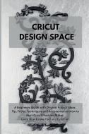 Cricut Design Space di Kevin Redford edito da Tufonzipub LTD