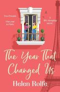 The Year That Changed Us di Helen Rolfe edito da BOLDWOOD BOOKS LTD