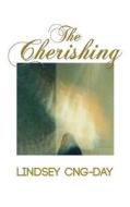The Cherishing di Lindsey Cng-Day edito da New Generation Publishing