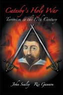 Catesby's Holy War di John Sealey, Ric Gannon edito da New Haven Publishing Ltd