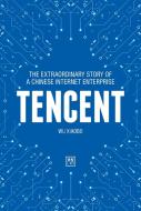 Tencent: The Extraordinary Story of a Chinese Internet Enterprise di Wu Xiaobo edito da LID PUB