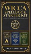 Wicca Spellbook Starter Kit di Lisa Chamberlain edito da Chamberlain Publications