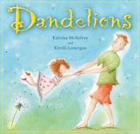 Dandelions di Katrina McKelvey, Kirrili Lonergan edito da Exisle Publishing