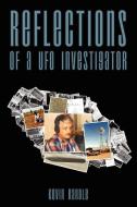 Reflections of a UFO Investigator di Kevin D. Randle edito da ANOMALIST BOOKS